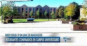 Brote de COVID-19 en la Universidad de Manchester en EE.UU. 127 estudiantes contagiados