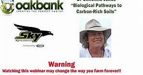 Biological Pathways to Carbon- Rich Soils - Webinar with Dr. Christine Jones