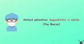 Patient education: Appendicitis in adults (The Basics)