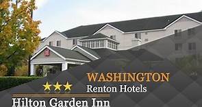 Hilton Garden Inn Seattle/Renton - Renton Hotels, Washington