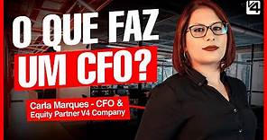 Diretor Financeiro: O que faz um CFO (chief financial officer)? - Carla Marques | V4 Company