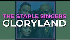 The Staple Singers - Gloryland (Official Audio)