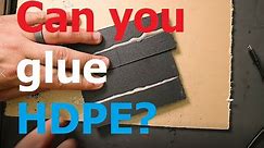 Can you glue HDPE?