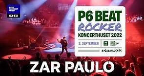 Zar Paulo - Klap for fædrelandet // P6 BEAT Rocker Koncerthuset 2022
