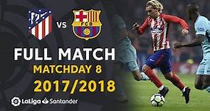 Atlético de Madrid vs FC Barcelona (1-1) J08 2017/2018 - FULL MATCH