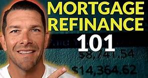 Mortgage Refinance Explained - Refinance 101