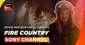 Fire Country la NUEVA SERIE de Sony Channel que te mantendrá al borde de las emociones