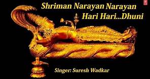 Shreeman Narayan, Shriman Narayan Narayan Hari Hari Dhuni By Suresh Wadkar Full Audio Song