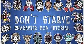 Don't Starve Together - The Complete Character Mod Tutorial