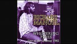 Richard Manuel-Whispering Pines (Live)