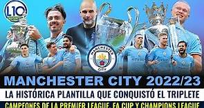 Manchester City - Plantilla oficial e histórica con la que conquistó el triplete. Temporada 22-23