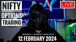 NIFTY OPTIONS TRADING LIVE - 12th February 2024 MONDAY