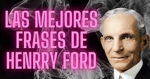 Henry Ford: 50 Frases Inspiradoras para Triunfar en la Vida