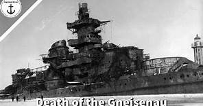 The Catastrophic Destruction of the German Battleship Gneisenau