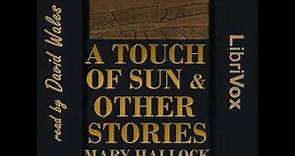 A Touch of the Sun and Other Stories by Mary Hallock FOOTE read by David Wales | Full Audio Book