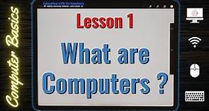 What are Computers ? | Let's learn the basics of Computers