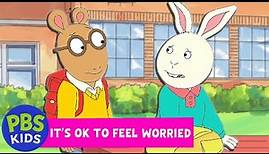 Arthur | It's OK to Feel Worried | PBS KIDS