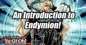 Yu-Gi-Oh! An Introduction to Endymion!