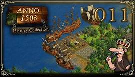 Anno 1503 History Edition ⚓ 011: Das werden sie bitter bereuen ...