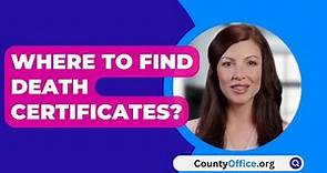 Where To Find Death Certificates? - CountyOffice.org