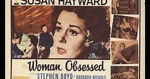 Woman Obsessed (1959) Susan Hayward directed by Henry Hathaway