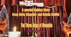 Chris Chandler's Holiday Special. The Three Kings of Memphis