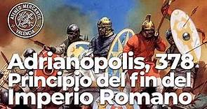 Adrianópolis, 378: principio del fin del Imperio Romano de Occidente | Carlos Precioso Estiguín