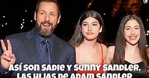 Así son Sadie y Sunny Sandler las hijas de Adam Sandler
