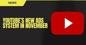 YouTube's New Ad System in November 2023