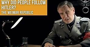 Weimar Republic | Why did people follow Hitler?