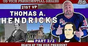 Thomas A. Hendricks (Part 2)- Death Of The Vice President