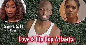 Love & Hip Hop Atlanta | Season 8, Ep. 14 | Redd Flags