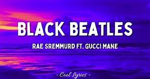 Rae Sremmurd ft. Gucci Mane- Black Beatles (Lyrics)