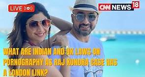 Raj Kundra Case | What Are Indian And UK Laws On Pornography As Case Has A London link