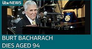 Songwriter and composer Burt Bacharach dies aged 94 | ITV News