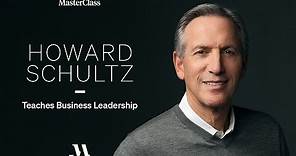 Howard Schultz Teaches Business Leadership | Official Trailer | MasterClass