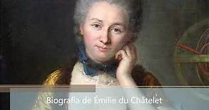 Biografía de Émilie du Châtelet
