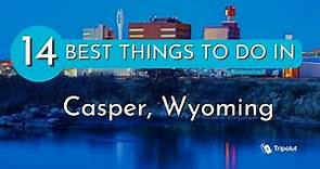 Things to do in Casper, Wyoming