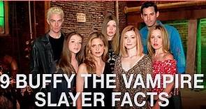 9 Buffy The Vampire Slayer facts