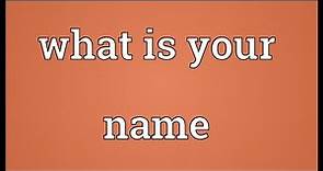 What is your name Meaning
