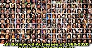 All Bollywood Actresses/Heroines of 1980 - 2021 List & Their Debut Movies