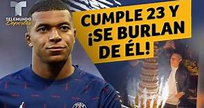 Mbappé celebra 23 años y ¡se burlan de él! | Telemundo Deportes