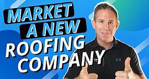 How to Market Your New Roofing Company - The Essentials