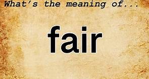 Fair Meaning : Definition of Fair