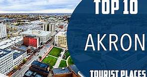 Top 10 Best Tourist Places to Visit in Akron, Ohio | USA - English