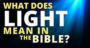 What Does Light Mean in The Bible? (Short Bible Study)