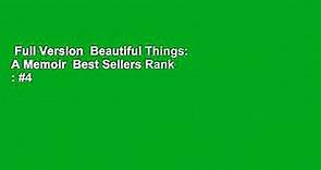 Full Version  Beautiful Things: A Memoir  Best Sellers Rank : #4