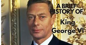 A Brief History of King George VI 1936-1952