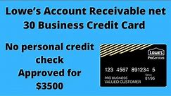 Lowe's Account Receivable Business Credit Card (LAR, Approved $3500)
