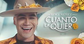 Koke Núñez - Cuanto la quiero (Video Oficial)